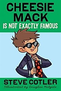Cheesie Mack Is Not Exactly Famous (Paperback)