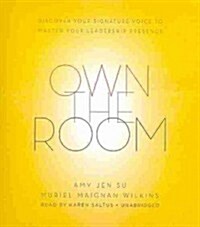 Own the Room: Discover Your Signature Voice to Master Your Leadership Presence (Audio CD)