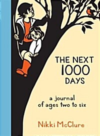 The Next 1000 Days: A Journal of Ages Two to Six (Paperback)