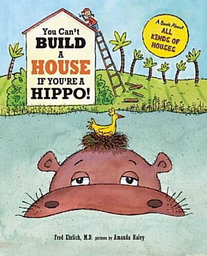 You Cant Build a House If Youre a Hippo! (Hardcover)