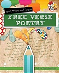 Read, Recite, and Write Free Verse Poems (Hardcover)
