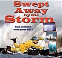 Swept Away by the Storm (Library Binding)