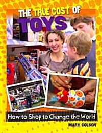 The True Cost of Toys (Hardcover)