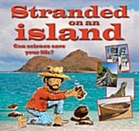 Stranded on an Island: Can Science Save Your Life? (Paperback)