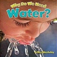 Why Do We Need Water? (Paperback, 1st)