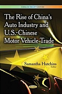 Rise of Chinas Auto Industry & U.S.-Chinese Motor Vehicle Trade (Paperback, UK)