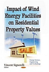 Impact of Wind Energy Facilities on Residential Property Values (Hardcover)