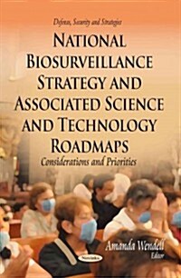 National Biosurveillance Strategy & Associated Science & Technology Roadmaps (Paperback, UK)