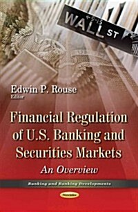 Financial Regulation of U.S. Banking & Securities Markets (Paperback, UK)