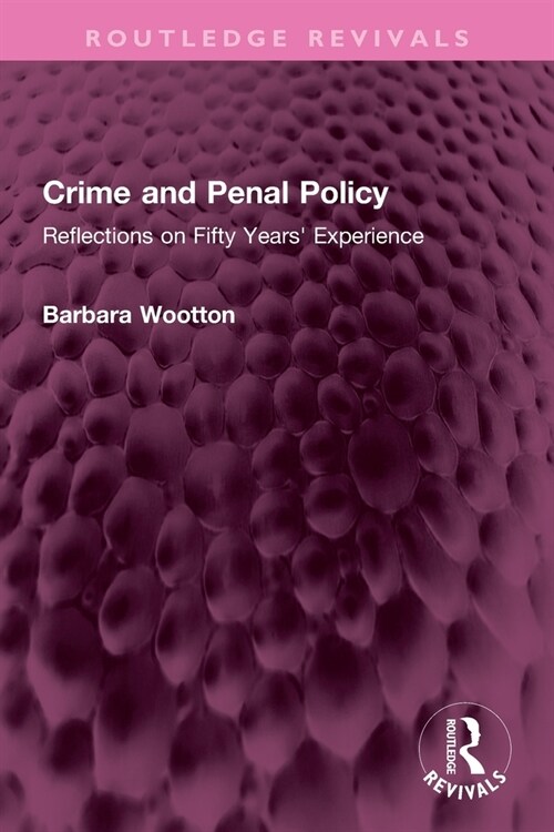 Crime and Penal Policy : Reflections on Fifty Years Experience (Paperback)