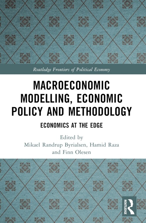Macroeconomic Modelling, Economic Policy and Methodology : Economics at the Edge (Paperback)