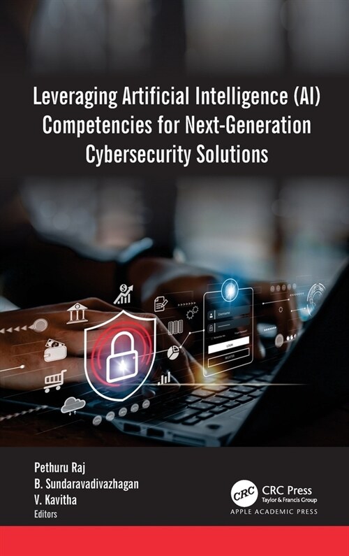 Leveraging Artificial Intelligence (AI) Competencies for Next-Generation Cybersecurity Solutions (Hardcover, 1)