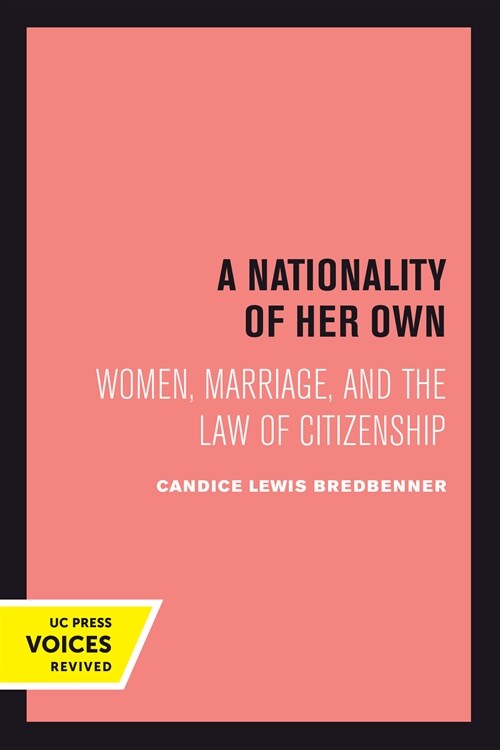 A Nationality of Her Own: Women, Marriage, and the Law of Citizenship (Hardcover)