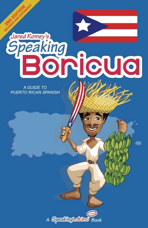 Speaking Boricua: A Guide to Puerto Rican Spanish (Paperback, 2nd Edition)