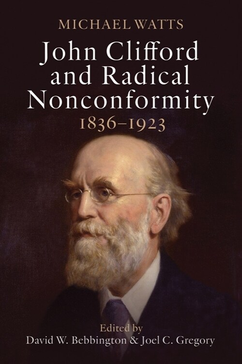 John Clifford and Radical Nonconformity: 1836-1923 (Paperback)