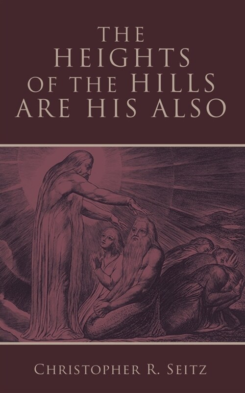 The Heights of the Hills Are His Also (Hardcover)