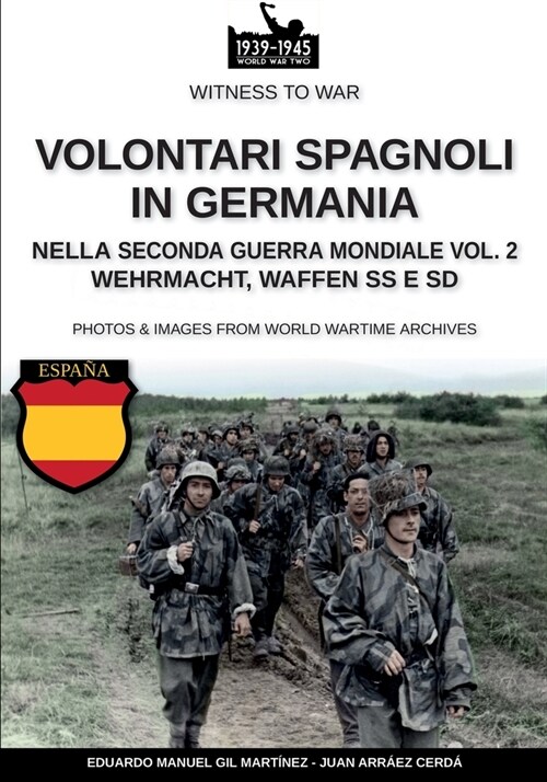 Volontari spagnoli in Germania durante la Seconda Guerra Mondiale - Vol. 2 (Paperback)