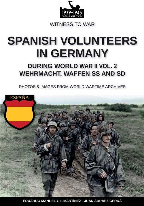Spanish volunteers in Germany during World War II - Vol. 2 (Paperback)