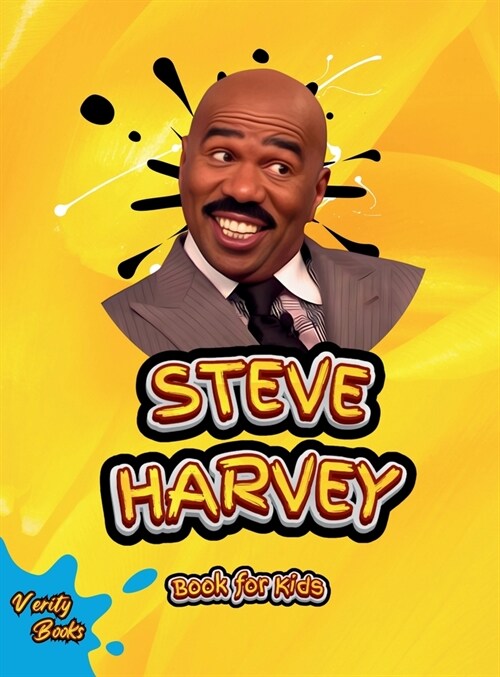 Steve Harvey Book for Kids: The ultimate biography of the legendary Steve Harvey for children, colored pages. (Hardcover)