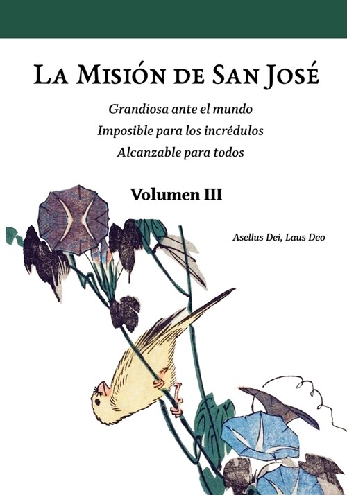 La Misi? de San Jos? Volumen III (versi? color): Grandiosa ante el mundo. Imposible para los incr?ulos. Alcanzable para todos. (Paperback)