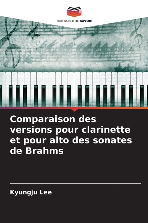 Comparaison des versions pour clarinette et pour alto des sonates de Brahms (Paperback)