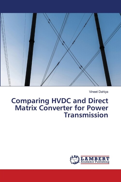 Comparing HVDC and Direct Matrix Converter for Power Transmission (Paperback)