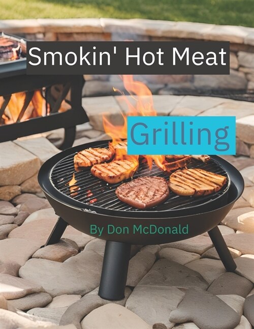 Smokin Hot Meat: Grilling (Paperback)