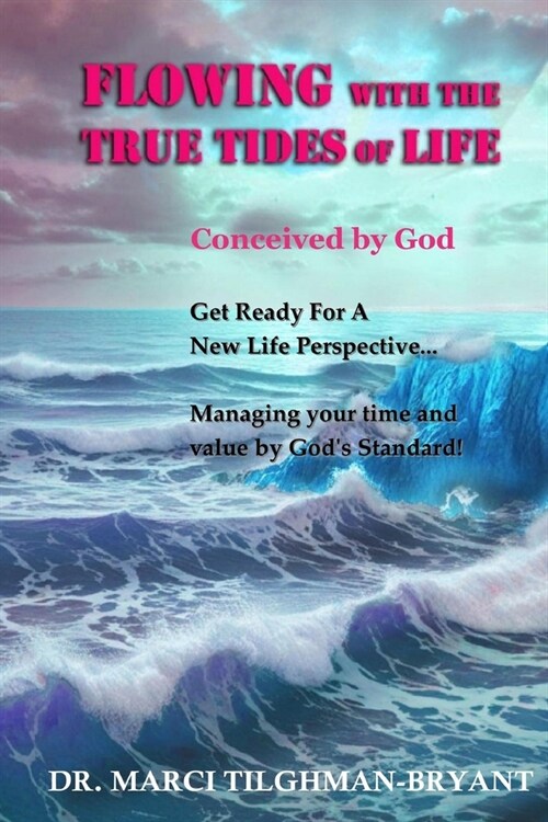 Flowing With The True Tides of Life (Paperback)
