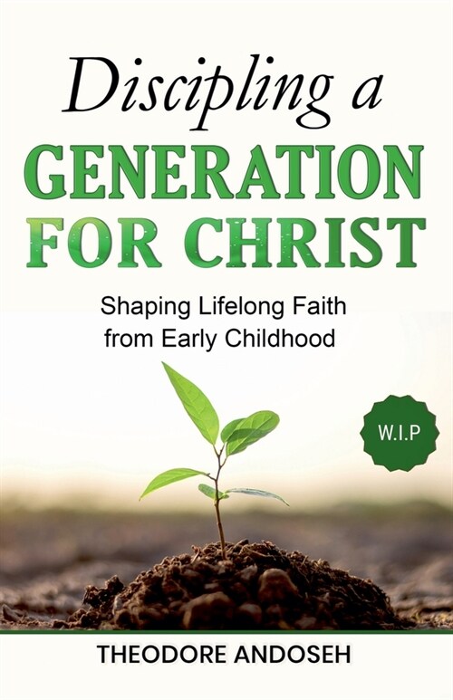 Discipling a Generation for Christ (Paperback)