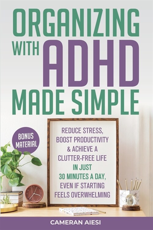 Organizing with ADHD Made Simple (Paperback)