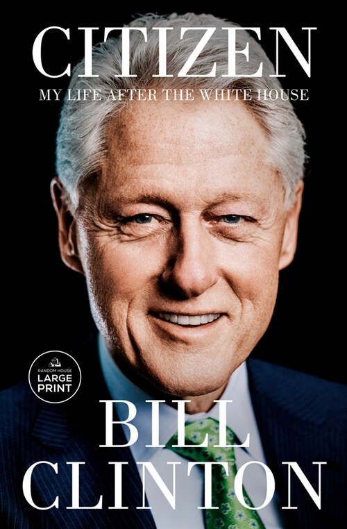 Citizen: My Life After the White House (Paperback)