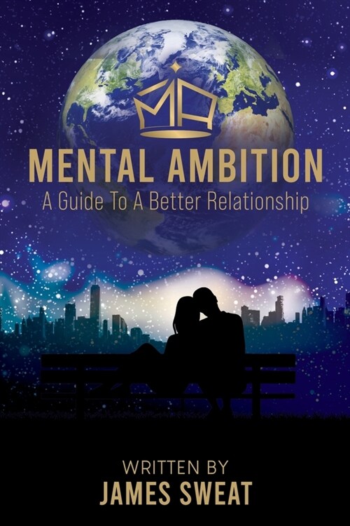 Mental Ambition: A Guide To A Better Relationship (Paperback)