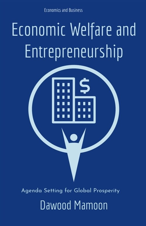Economic Welfare and Entrepreneurship (Paperback)