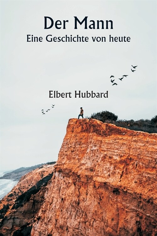 Der Mann Eine Geschichte von heute (Paperback)