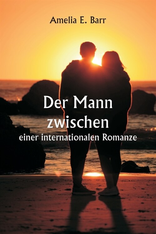 Der Mann zwischen einer internationalen Romanze (Paperback)