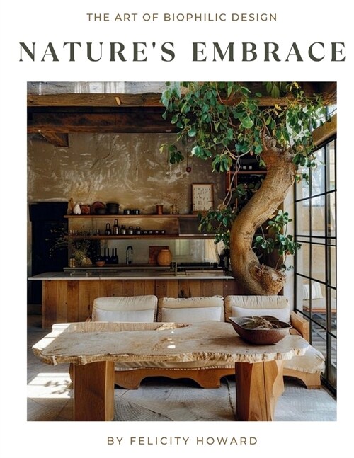 Natures Embrace: The Art of Biophilic Design: Coffee Table Book (Paperback)