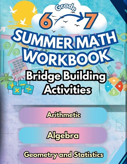 Summer Math Workbook 6-7 Grade Bridge Building Activities: 6th to 7th Grade Summer Essential Skills Practice Worksheets (Paperback)