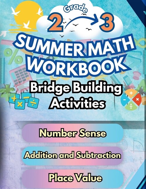 Summer Math Workbook 2-3 Grade Bridge Building Activities: 2nd to 3rd Grade Summer Essential Skills Practice Worksheets (Paperback)