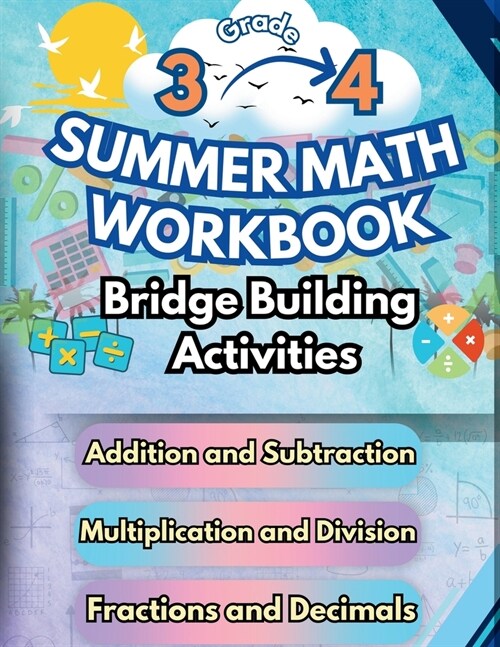 Summer Math Workbook 3-4 Grade Bridge Building Activities: 3rd to 4th Grade Summer Essential Skills Practice Worksheets (Paperback)