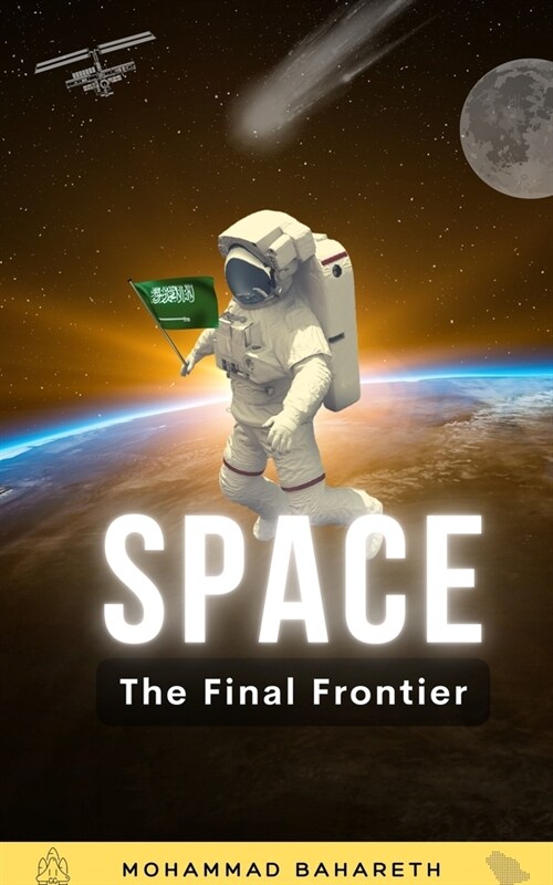 Space: The Final Frontier 2nd Edition: What Happens When Humanity Expands into Space? (Paperback)