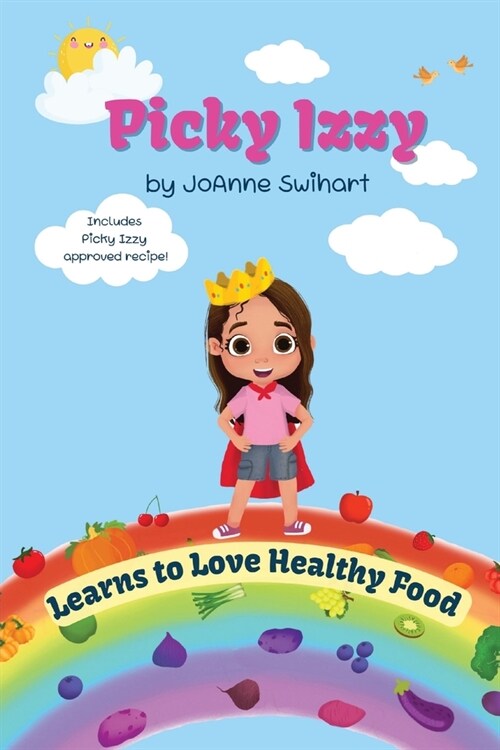 Picky Izzy Learns to Love Healthy Food (Paperback)