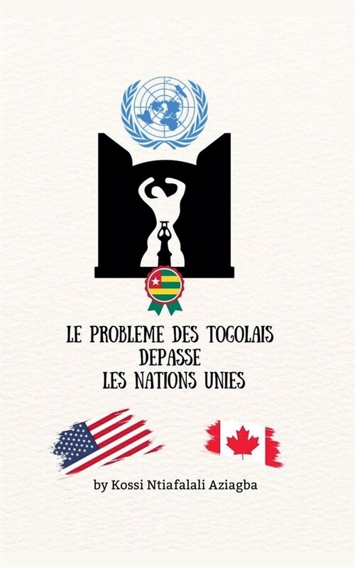 Le probl?e Des Togolais d?asse Les Nations-Unies (Paperback)