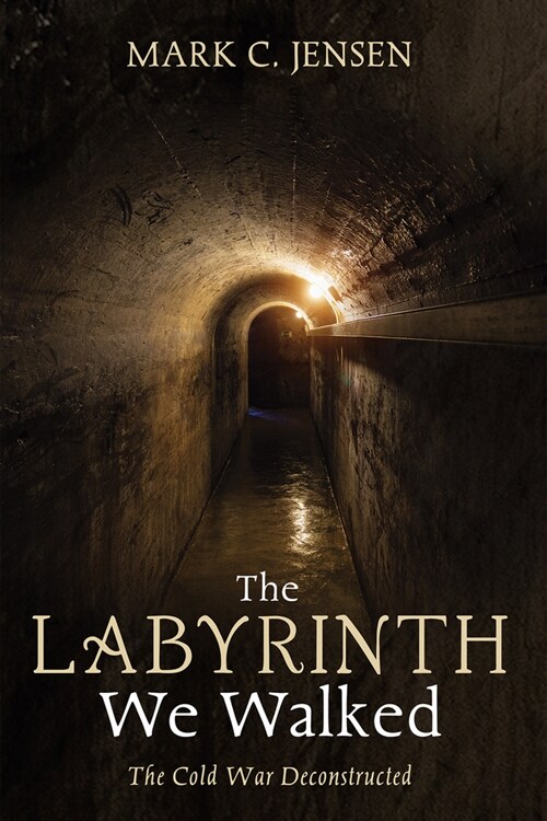 The Labyrinth We Walked: The Cold War Deconstructed (Paperback)