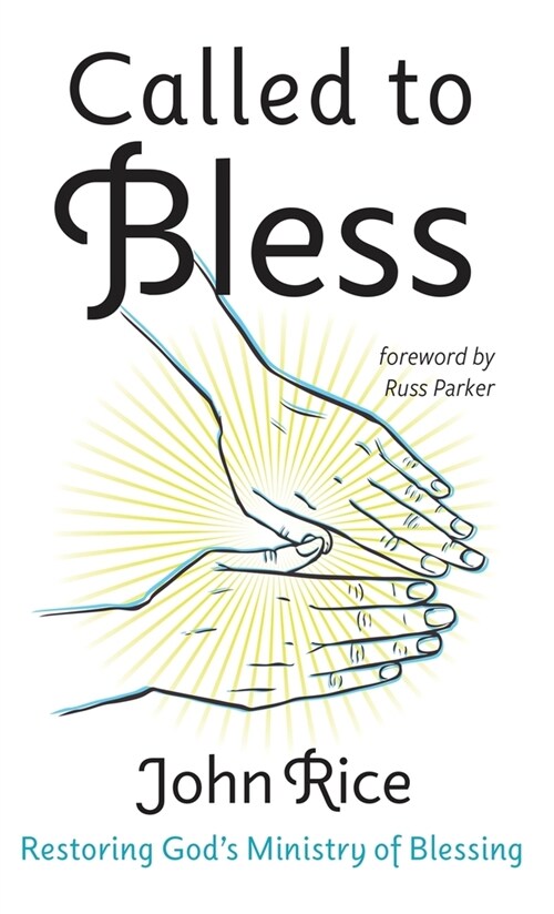Called to Bless: Restoring Gods Ministry of Blessing (Hardcover)