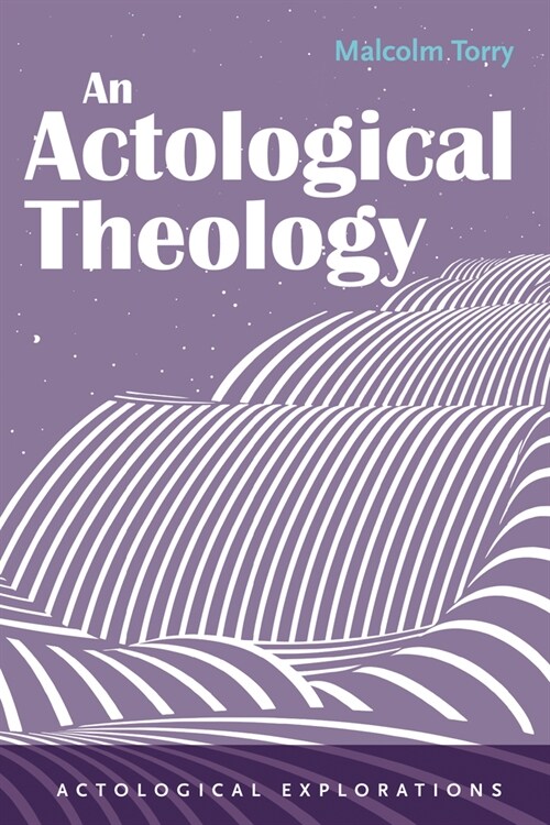 An Actological Theology (Paperback)