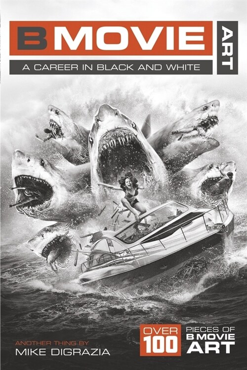 B Movie Art: A Career in Black and White (Paperback)