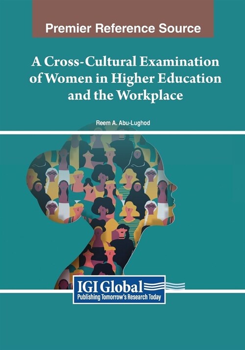 A Cross-Cultural Examination of Women in Higher Education and the Workplace (Paperback)