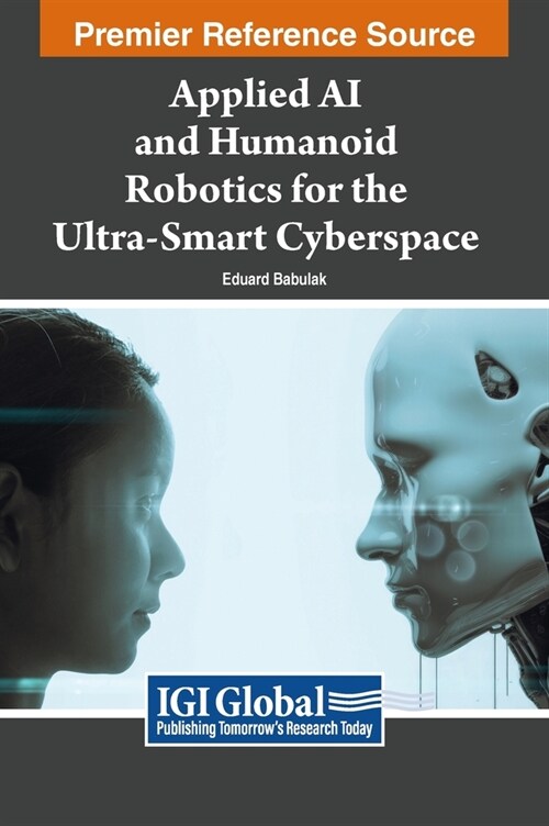 Applied AI and Humanoid Robotics for the Ultra-Smart Cyberspace (Hardcover)