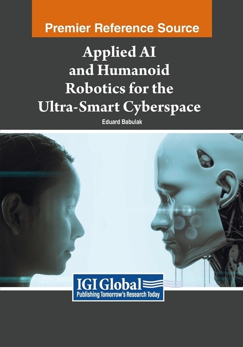 Applied AI and Humanoid Robotics for the Ultra-Smart Cyberspace (Paperback)