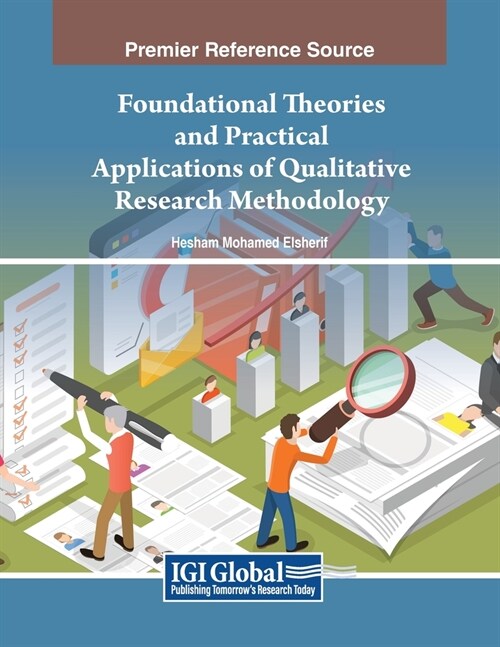 Foundational Theories and Practical Applications of Qualitative Research Methodology (Paperback)